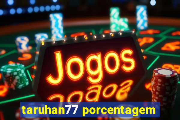 taruhan77 porcentagem